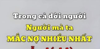 Trong cả đời người thì người mà ta mắc nợ nhiều nhất vẫn chính là mẹ của ta. Xin đừng làm nước mắt mẹ rơi.
