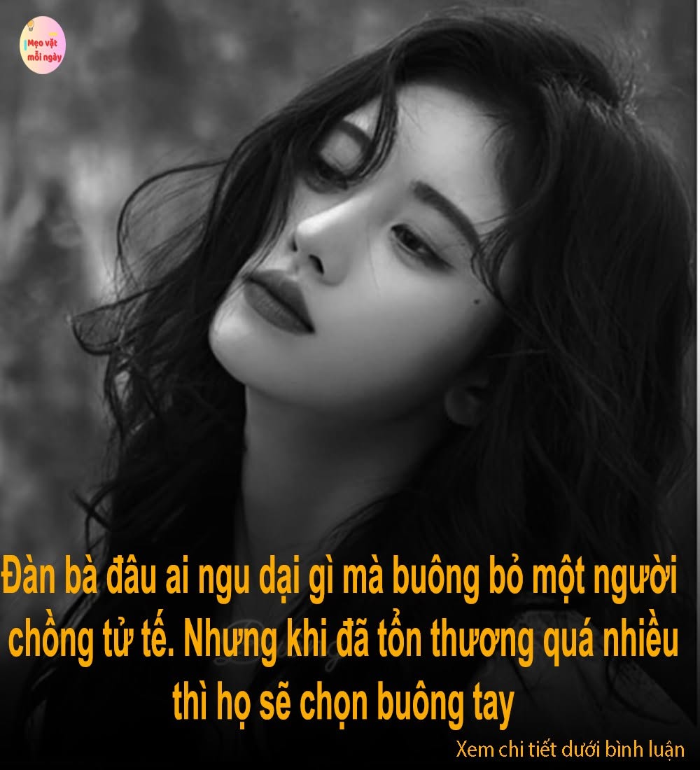 Có thể là hình ảnh về văn bản cho biết 'Mιονι mỗi ingày ngày Đàn bà đâu ai ngu dại gì mà buông bỏ một người chồng tử tế. Nhưng khi đã tổn thương quá nhiều thì họ sẽ chọn buông tay Xem chi tiết dưới bình luần'